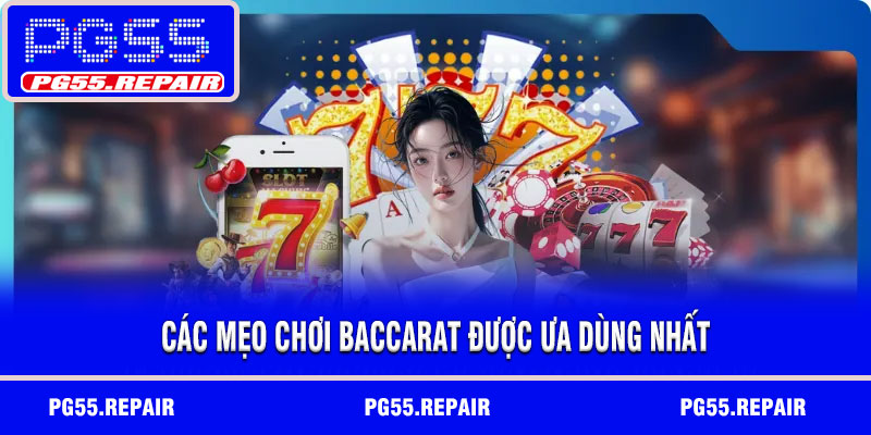 Các mẹo chơi baccarat được ưa dùng nhất