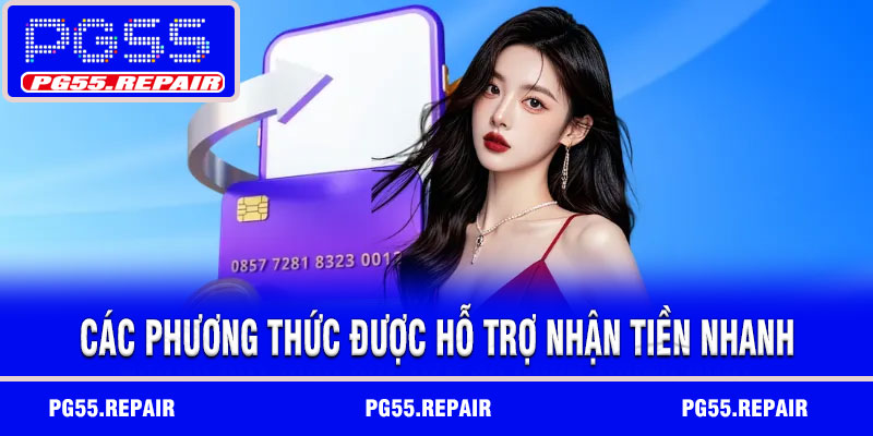 Các phương thức được hỗ trợ nhận tiền nhanh