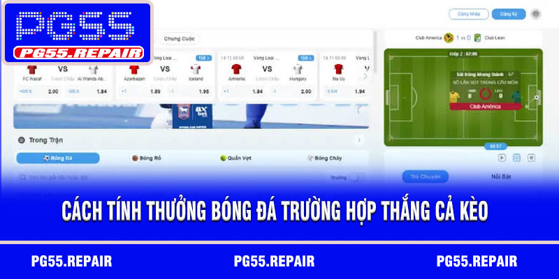 Cách tính thưởng bóng đá trường hợp thắng cả kèo