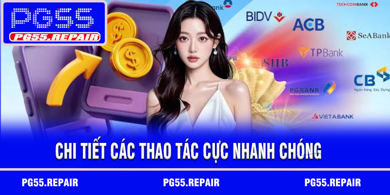 Chi tiết các thao tác cực nhanh chóng