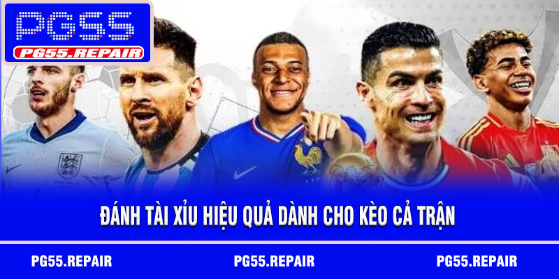 Đánh tài xỉu hiệu quả dành cho tất cả kèo cả trận