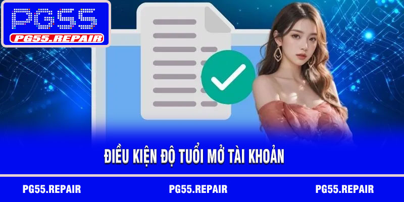 Điều kiện độ tuổi mở tài khoản