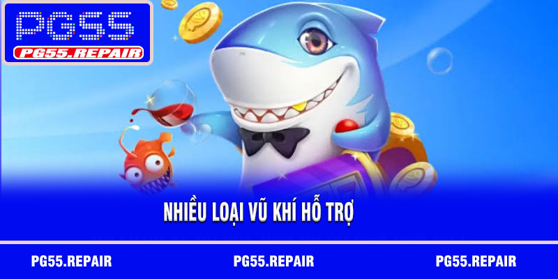Nhiều loại vũ khí hỗ trợ