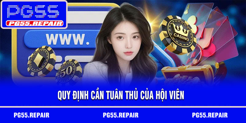 Quy định cần tuân thủ của hội viên